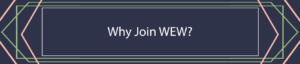 Why Join WEW?