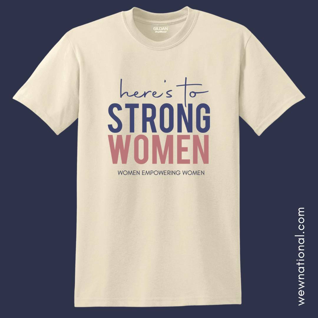 WEW Cream Here's to Strong Women Tee