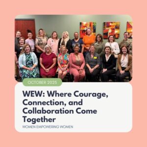 WEW Where Courage, Connection, and Collaboration Come Together