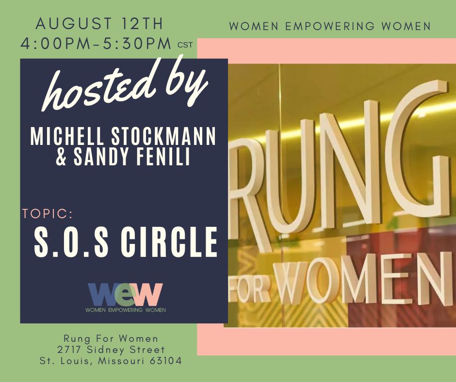 Event poster for Women Empowering Women: Hosted by Michelle Stockmann & Sandy Fenili, topic S.O.S Circle. Date August 12th, 4:00–5:30 PM CST. WEW logo, and address 2717 Sidney Street, St. Louis, Missouri 63104. Right side shows the 'RUNG FOR WOMEN' graphic.