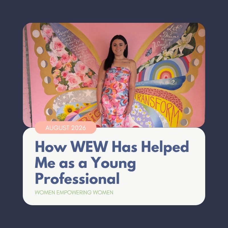 How WEW Has Helped Me as a Young Professional How WEW Has Helped Me as a Young Professional